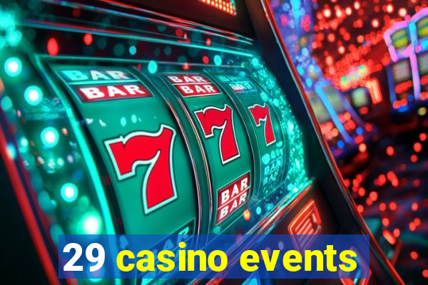 29 casino events