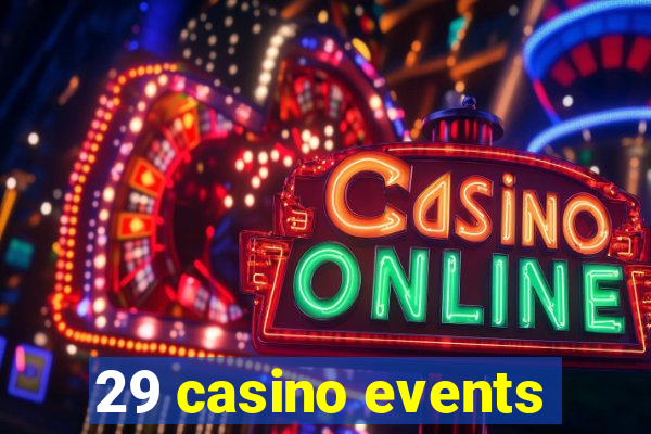 29 casino events