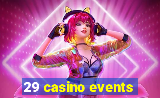 29 casino events