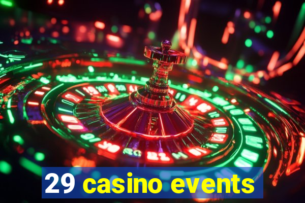 29 casino events