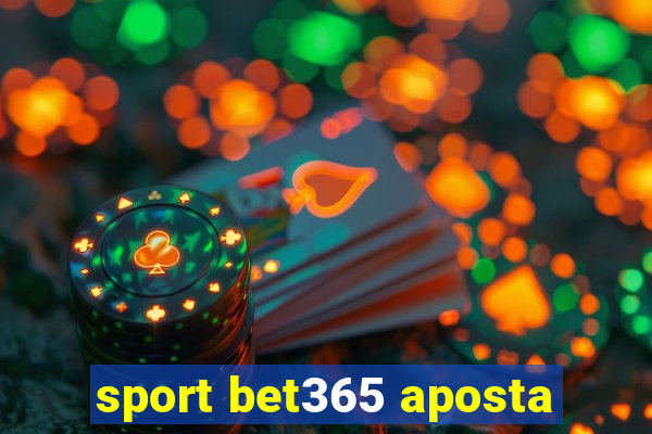 sport bet365 aposta