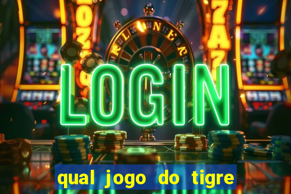 qual jogo do tigre paga de verdade