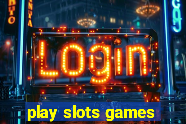 play slots games