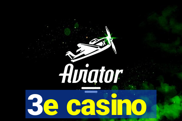 3e casino