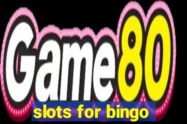 slots for bingo