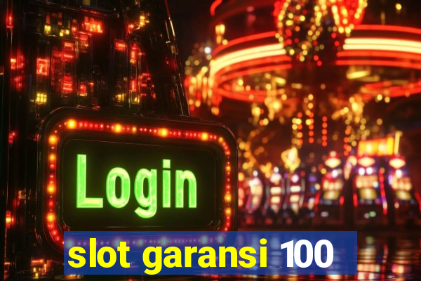 slot garansi 100