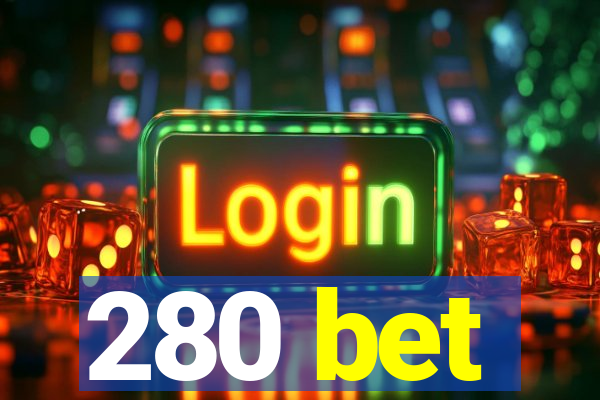 280 bet