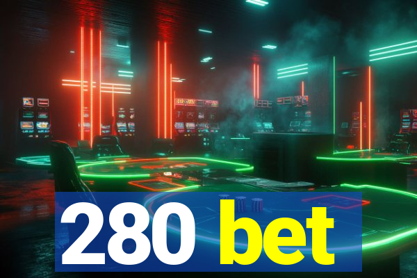 280 bet