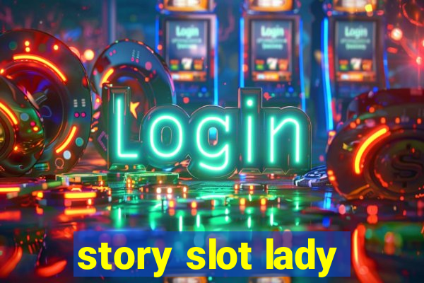 story slot lady