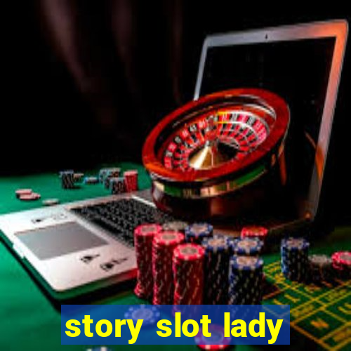 story slot lady