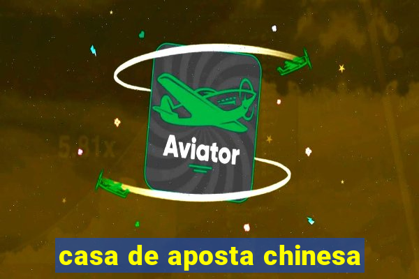 casa de aposta chinesa