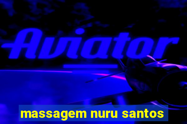 massagem nuru santos