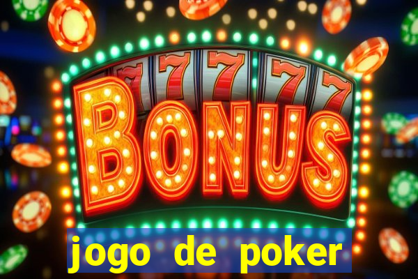 jogo de poker valendo dinheiro real