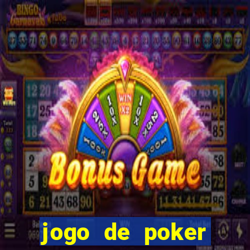 jogo de poker valendo dinheiro real