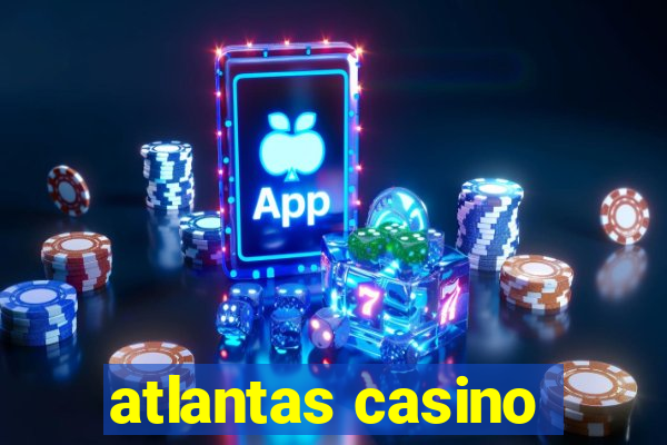 atlantas casino