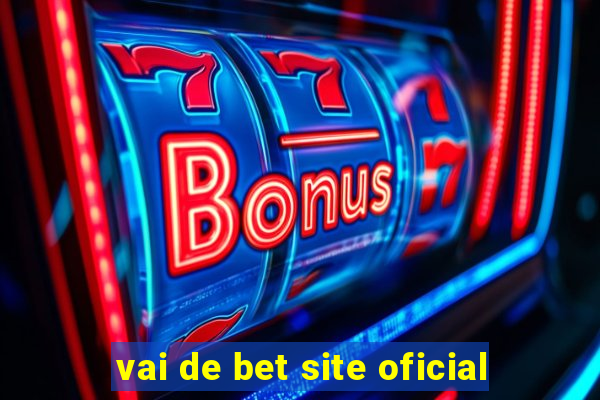 vai de bet site oficial