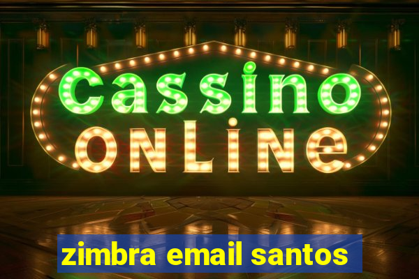 zimbra email santos