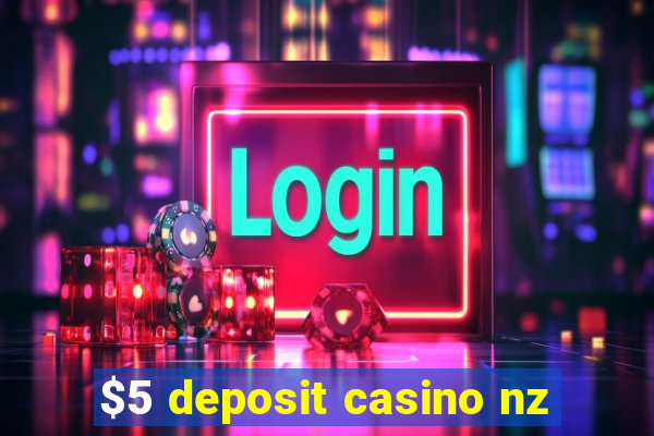 $5 deposit casino nz