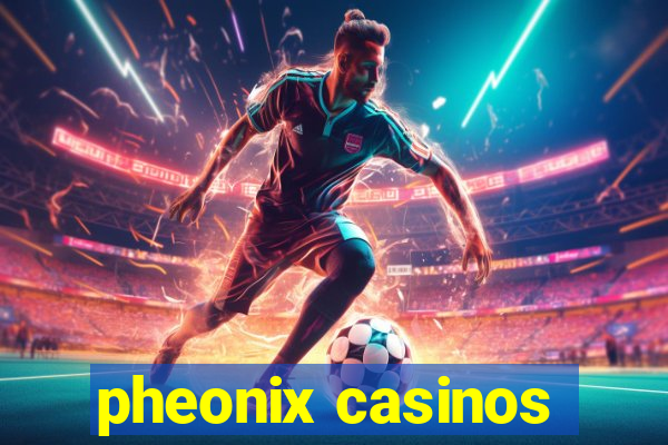 pheonix casinos