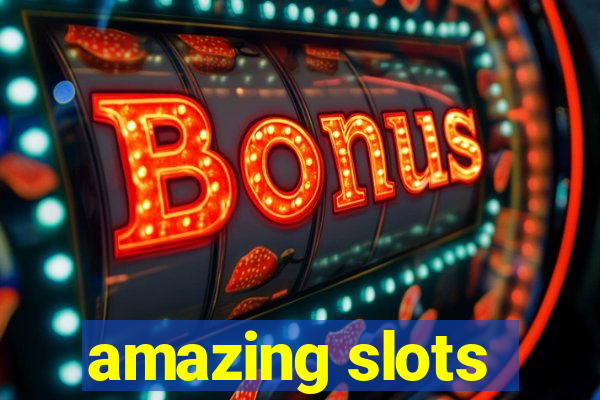 amazing slots