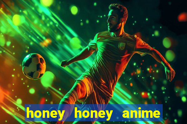 honey honey anime onde assistir