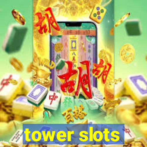 tower slots