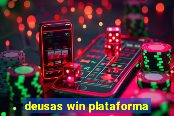 deusas win plataforma