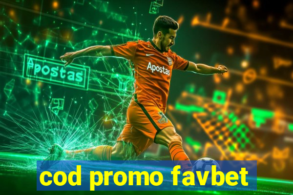 cod promo favbet