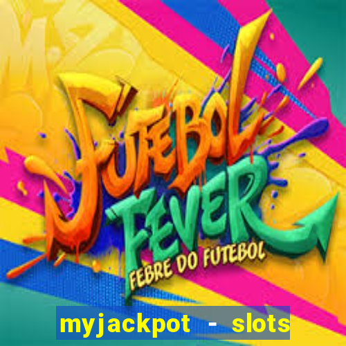 myjackpot - slots & casino