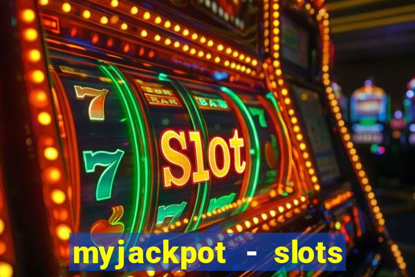 myjackpot - slots & casino