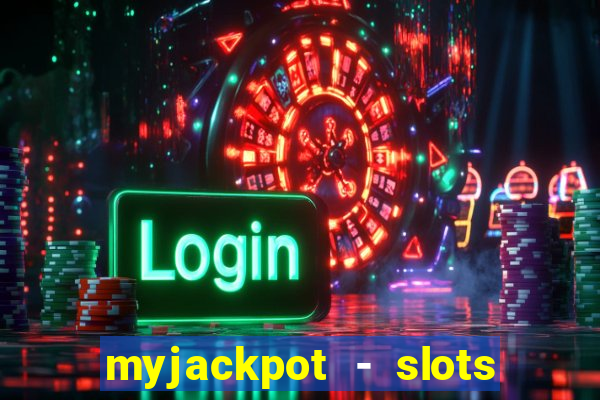 myjackpot - slots & casino