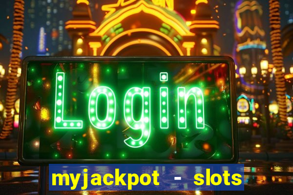 myjackpot - slots & casino