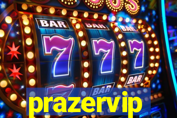 prazervip