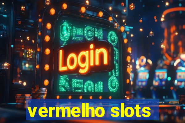 vermelho slots