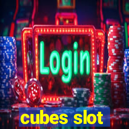 cubes slot