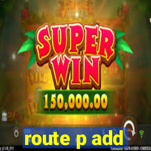 route p add