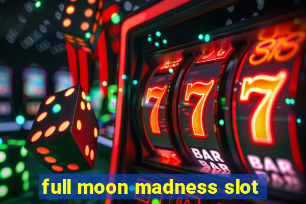 full moon madness slot