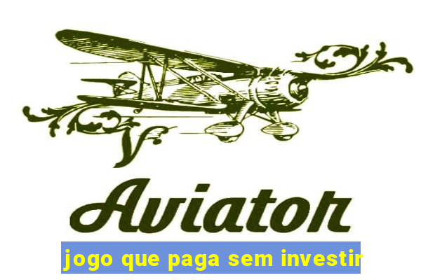 jogo que paga sem investir