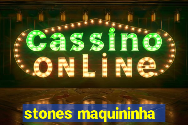 stones maquininha