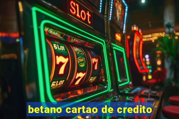 betano cartao de credito