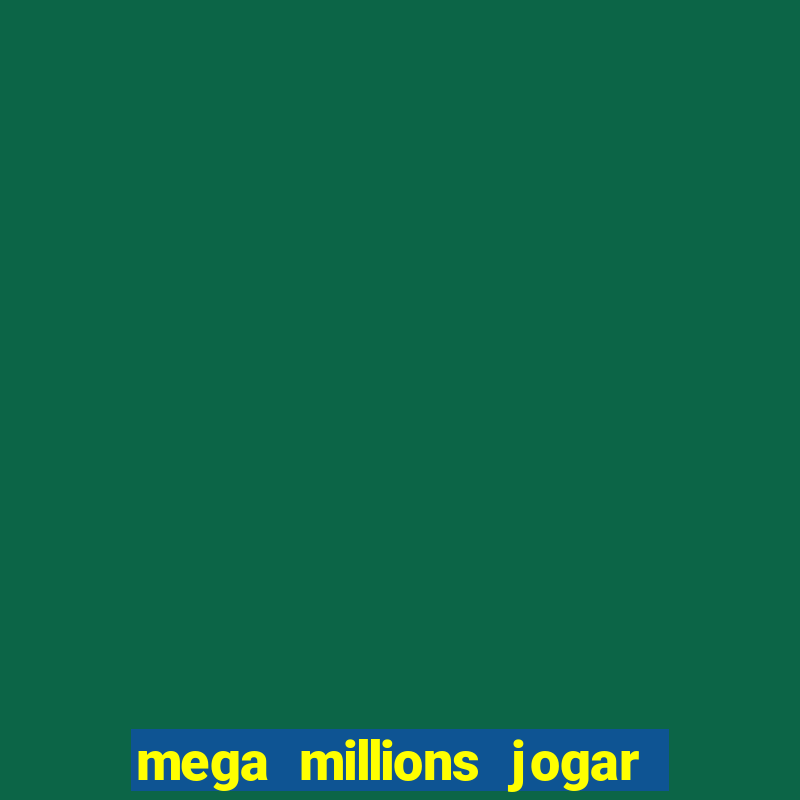 mega millions jogar do brasil