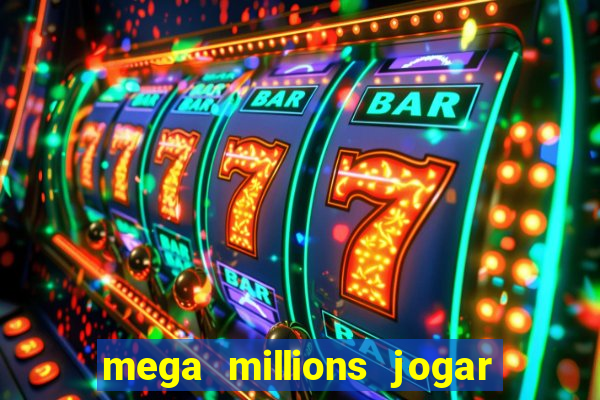 mega millions jogar do brasil