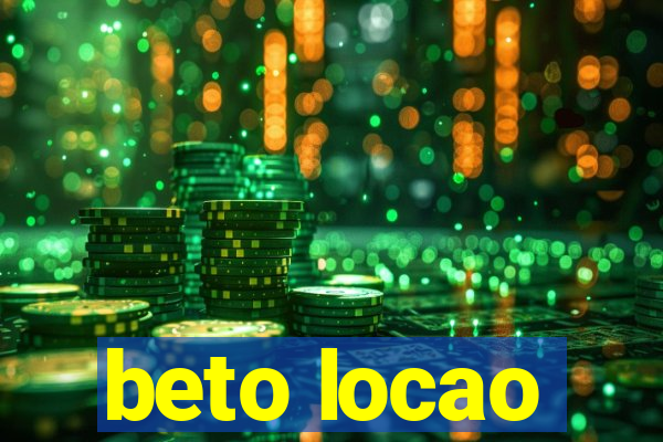 beto locao