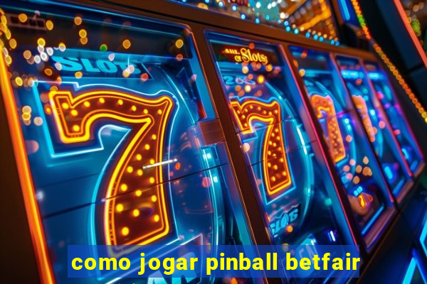 como jogar pinball betfair