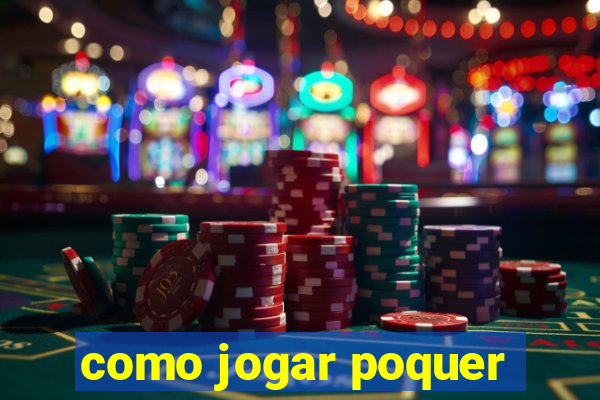 como jogar poquer