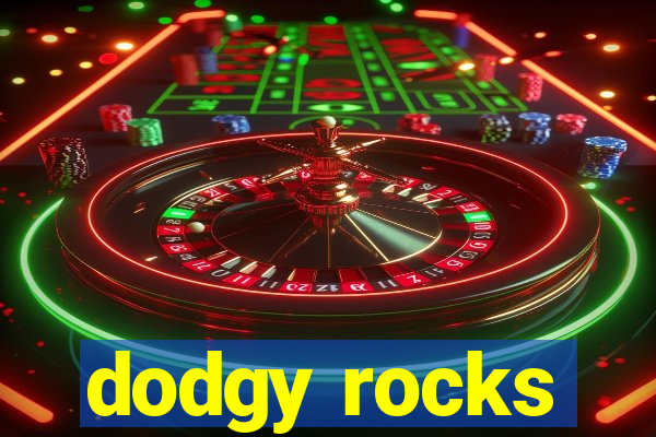 dodgy rocks