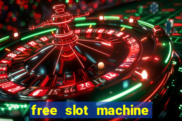 free slot machine to play