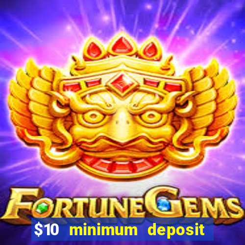 $10 minimum deposit casino australia 2022