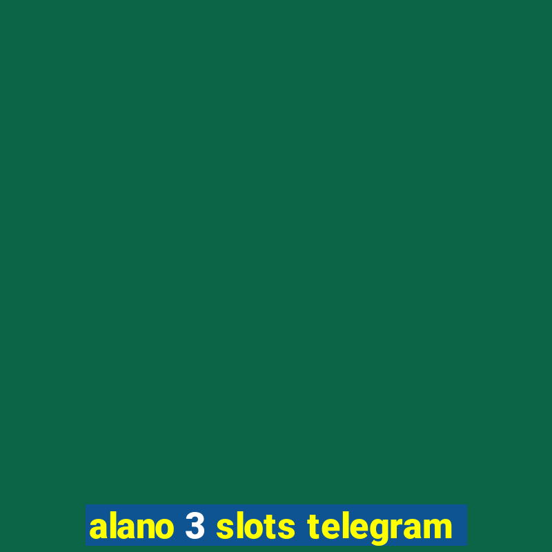 alano 3 slots telegram