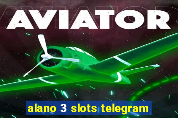 alano 3 slots telegram